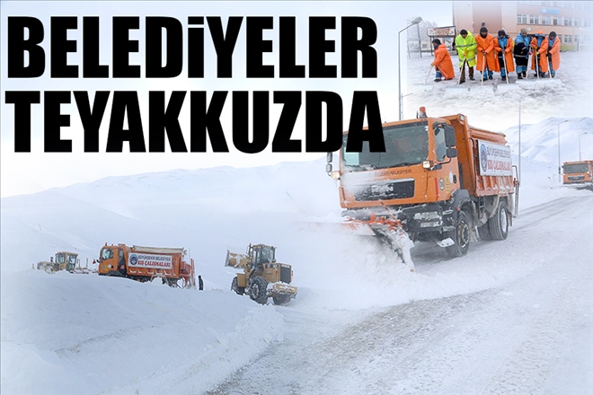 BELEDİYELER TEYAKKUZDA