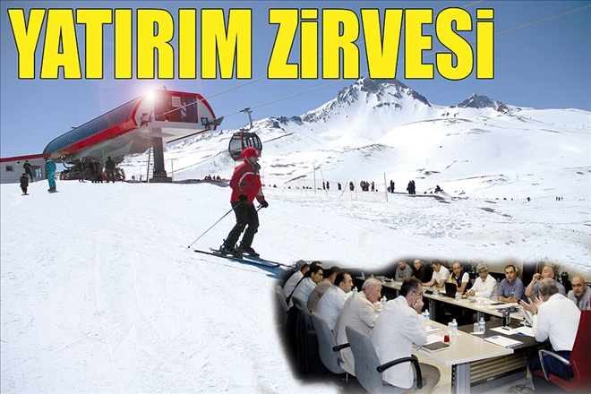 Erciyes için yatırım zirvesi 