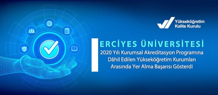 Erciyes Üniversitesi 2020 yılı Kurumsal Akreditasyon Programına Dâhil Edildi